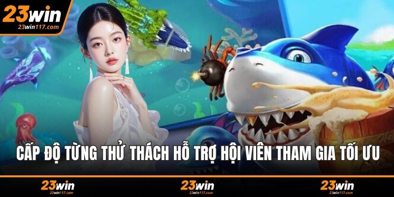 Cấp độ từng thử thách hỗ trợ hội viên tham gia tối ưu