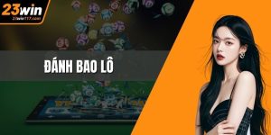 Đánh Bao Lô Hiệu Quả Và Chuẩn Xác Từ Dân Chơi Chuyên Nghiệp