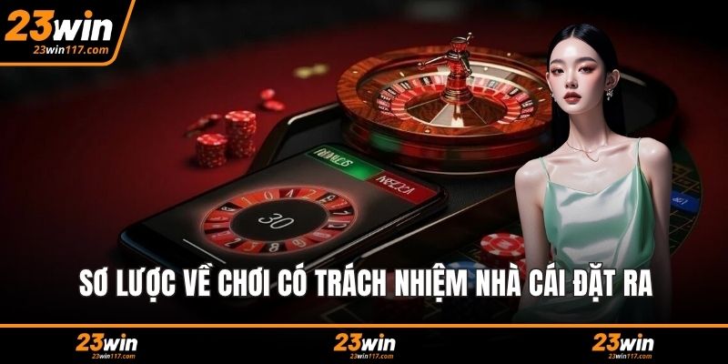 Sơ lược về chơi có trách nhiệm nhà cái đặt ra